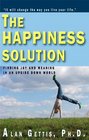The Happiness Solution Finding Joy And Meaning In An Upside Down World