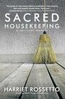 Sacred Housekeeping A Spiritual Memoir