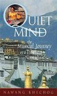 Quiet Mind The Mystical Journey of a Tibetan Nomad
