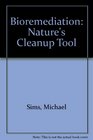 Bioremediation Nature's Cleanup Tool
