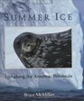 Summer Ice  Life Along the Antarctic Peninsula