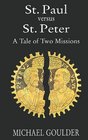 St. Paul Versus St. Peter: A Tale of Two Missions