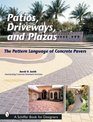 Patios Driveways and Plazas The Pattern Language of Concrete Pavers