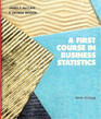 A First Course in Business Statistics