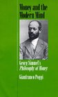 Money and the Modern Mind George Simmel's Philosophy of Money