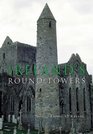 Ireland's Round Towers Buildings Rituals And Landscapes Of The Early Irish Church