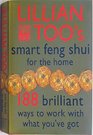 Lillian Too's Smart Feng Shui For The Home (188 Brilliant Ways To Work With What You've Got)