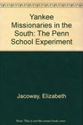 Yankee Missionaries in the South The Penn School Experiment