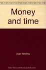 Money and time