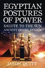 Egyptian Postures Of Power Salute To The Sun
