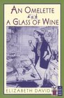 An Omelette and a Glass of Wine (The Cook's Classic Library)