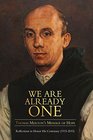 We Are Already One Thomas Merton's Message of Hope Reflections to Honor His Centenary