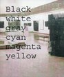Simon Dybbroe Moller Black White Gray Cyan Magenta Yellow