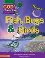 Fish Bugs  Birds