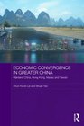 Economic Convergence in Greater China Mainland China Hong Kong Macau and Taiwan