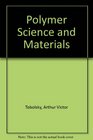 Polymer Science and Materials