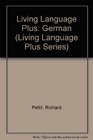 LL Plus: German (Living Language Plus Series)