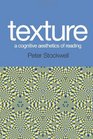 Texture  A Cognitive Aesthetics of Reading