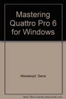 Mastering Quattro Pro 6 for Windows