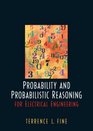 Probability and Probabilistic Reasoning for Electrical Engineering