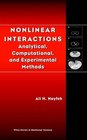 Nonlinear Interactions Analytical Computational and Experimental Methods