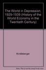 World in Depression, 1929-1939 (History of the World Economy in the Twentieth Century, Vol 4)