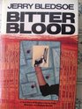 Bitter Blood : A True Story of Southern Family Pride, Madness, and Multiple Murder