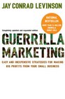 Guerrilla Marketing Easy and Inexpensive Strategies for Making Big Profits from Your Small Business