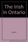 The Irish in Ontario A Study in Rural History