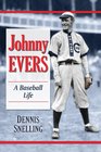 Johnny Evers A Baseball Life