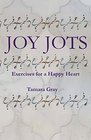 Joy Jots Exercises for a Happy Heart