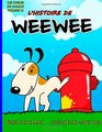 L'histoire de Weewee Histoire drole d'un petit chien qui faisait pipi partout