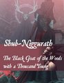 ShubNiggurath  The Black Goat of the Woods with a Thousand Young Lovecraft Call of Cthulhu LARP RPG roleplaying game accessory