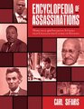 Encyclopedia of Assassinations More than 400 Infamous Attacks that Changed the Course of History
