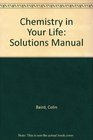 Solutions Manual for Chemistry in Your Life