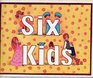 Six kids