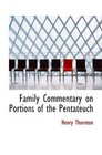 Family Commentary on Portions of the Pentateuch