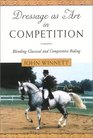 Dressage as Art in Competition: Blending Classical and Competitive Riding