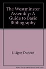 The Westminster Assembly A Guide to Basic Bibliography