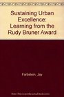 Sustaining Urban Excellence Learning from the Rudy Bruner Award