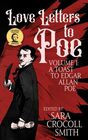 Love Letters to Poe A Toast to Edgar Allan Poe