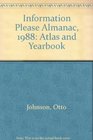 Information Please Almanac 1988 Atlas and Yearbook