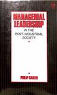 Managerial Leadership in the PostIndustrial Society
