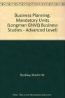 Longman GNVQ Business Advanced Level Mandatory Units Business Planning