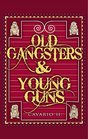 Old Gangsters  Young Guns  The True Tales of Two Worlds