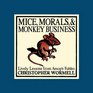 Mice Morals  Monkeys Busines