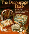 The Decoupage Book More Than 60 Decorative Projects Using Simple Techniques