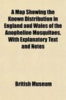 A Map Showing the Known Distribution in England and Wales of the Anopheline Mosquitoes With Explanatory Text and Notes