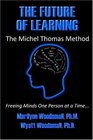 The Future Of Learning  The Michel Thomas Method Freeing Minds One Person At A Time