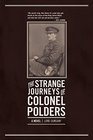 The Strange Journeys of Colonel Polders A Novel